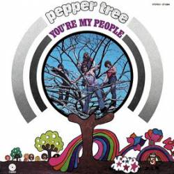 Pepper Tree : You're My People